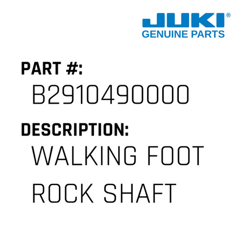 Walking Foot Rock Shaft - Juki #B2910490000 Genuine Juki Part