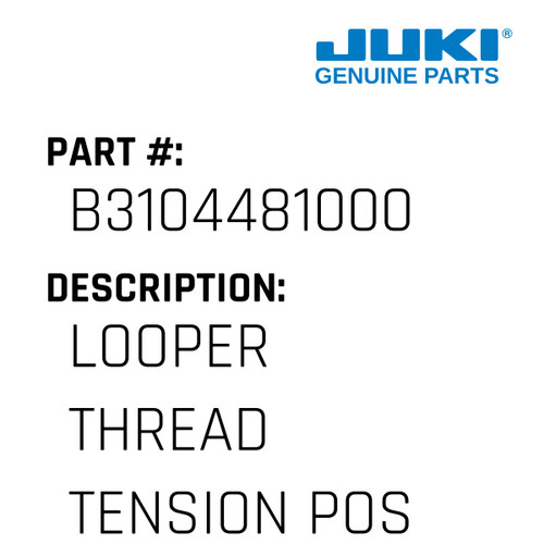 Looper Thread Tension Post - Juki #B3104481000 Genuine Juki Part