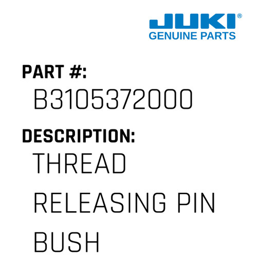 Thread Releasing Pin Bushing - Juki #B3105372000 Genuine Juki Part