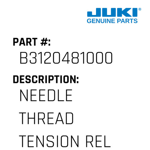 Needle Thread Tension Release - Juki #B3120481000 Genuine Juki Part