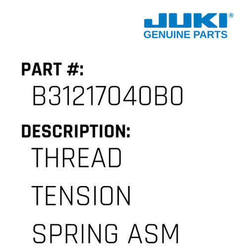 Thread Tension Spring Asm. - Juki #B31217040B0 Genuine Juki Part