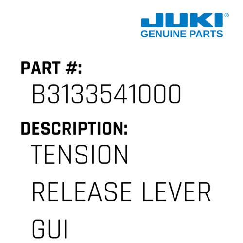 Tension Release Lever Guide - Juki #B3133541000 Genuine Juki Part
