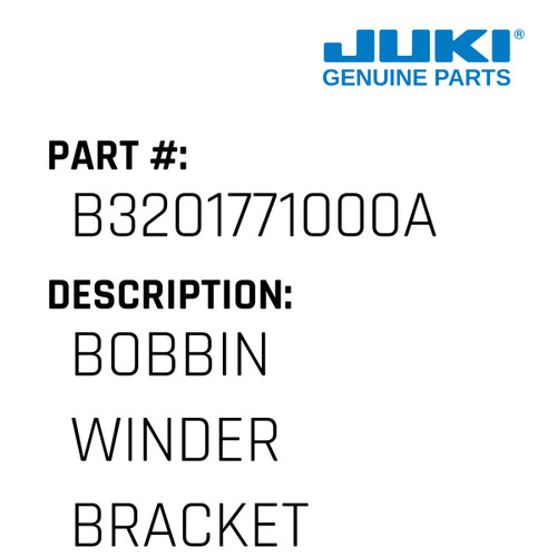 Bobbin Winder Bracket - Juki #B3201771000A Genuine Juki Part