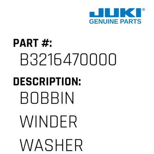 Bobbin Winder Washer - Juki #B3216470000 Genuine Juki Part