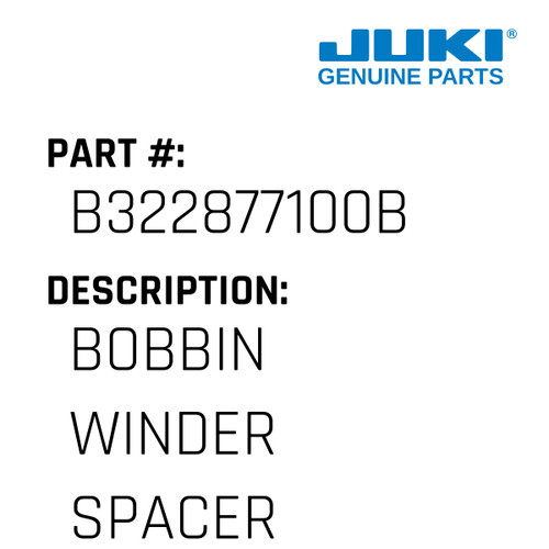 Bobbin Winder Spacer - Juki #B322877100B Genuine Juki Part
