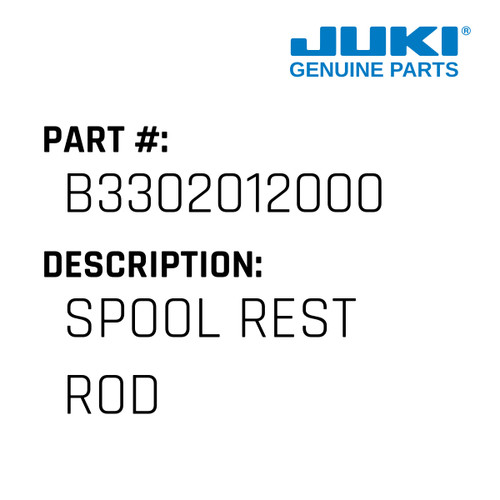 Spool Rest Rod - Juki #B3302012000 Genuine Juki Part