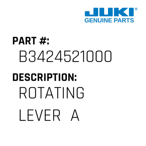 Rotating Lever  A - Juki #B3424521000 Genuine Juki Part
