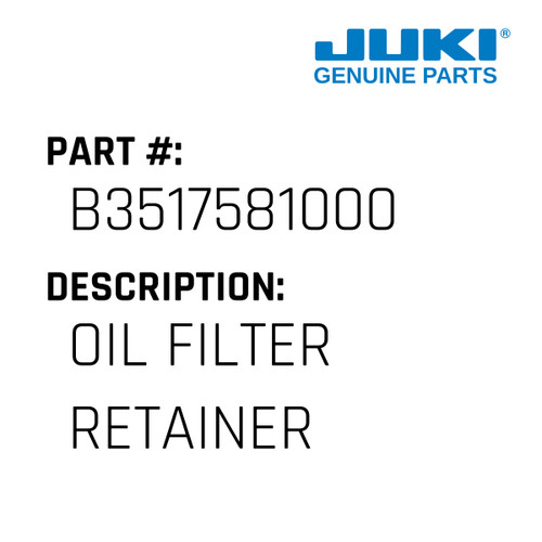 Oil Filter Retainer - Juki #B3517581000 Genuine Juki Part
