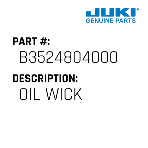 Oil Wick - Juki #B3524804000 Genuine Juki Part