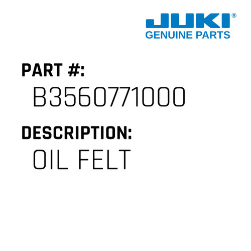 Oil Felt - Juki #B3560771000 Genuine Juki Part