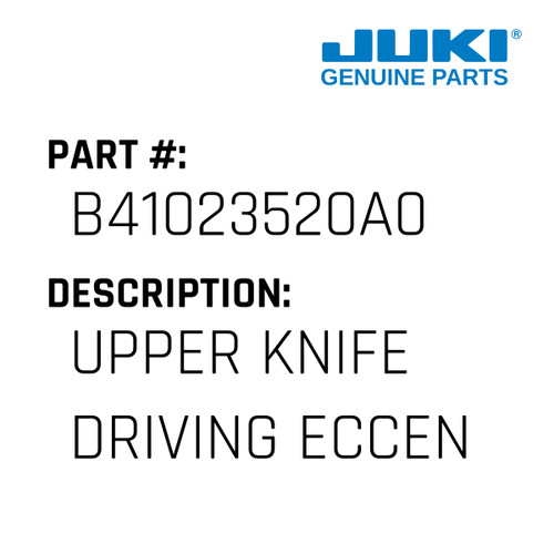Upper Knife Driving Eccentric - Juki #B41023520A0 Genuine Juki Part