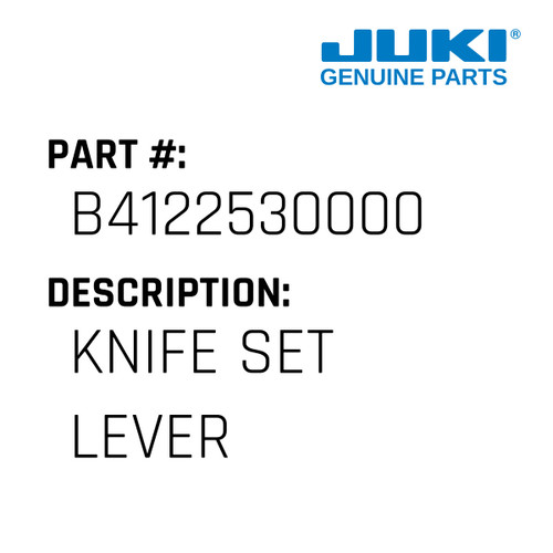 Knife Set Lever - Juki #B4122530000 Genuine Juki Part