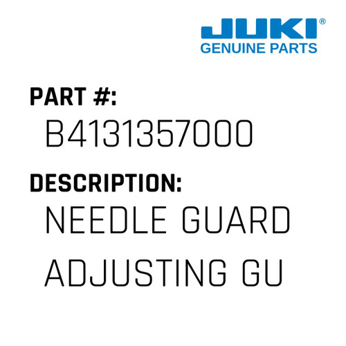 Needle Guard Adjusting Guide - Juki #B4131357000 Genuine Juki Part