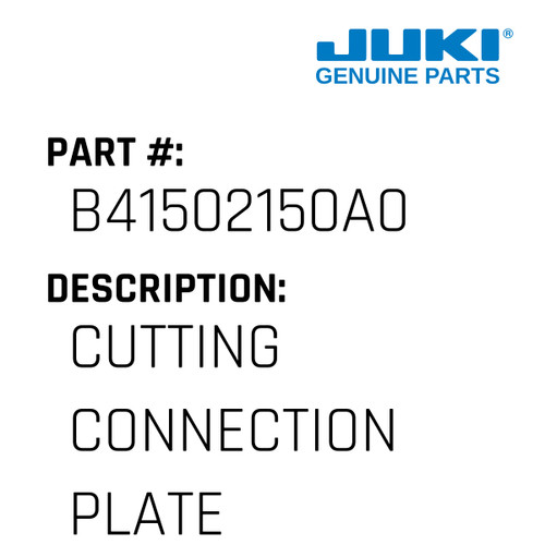 Cutting Connection Plate Asm. - Juki #B41502150A0 Genuine Juki Part