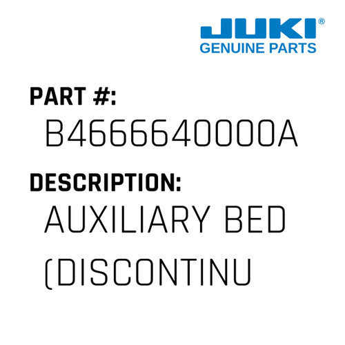 Auxiliary Bed - Juki #B4666640000A Genuine Juki Part