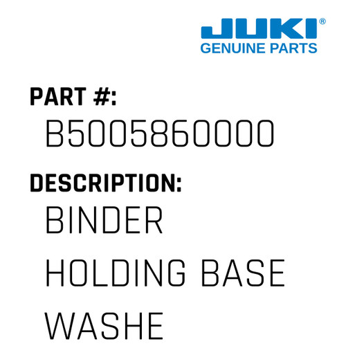 Binder Holding Base Washer - Juki #B5005860000 Genuine Juki Part