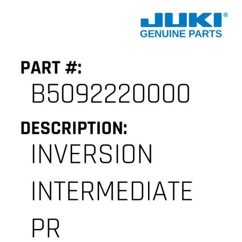 Inversion Intermediate Presser - Juki #B5092220000 Genuine Juki Part