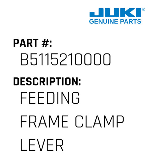 Feeding Frame Clamp Lever - Juki #B5115210000 Genuine Juki Part
