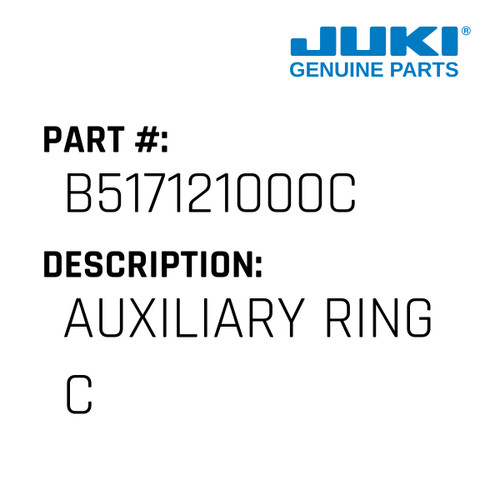 Auxiliary Ring C - Juki #B517121000C Genuine Juki Part