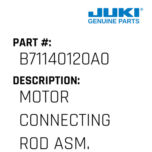 Motor Connecting Rod Asm. - Juki #B71140120A0 Genuine Juki Part