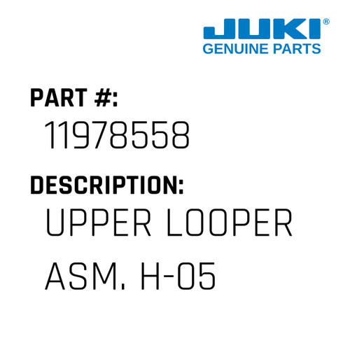 Upper Looper Asm. H-05 - Juki #11978558 Genuine Juki Part