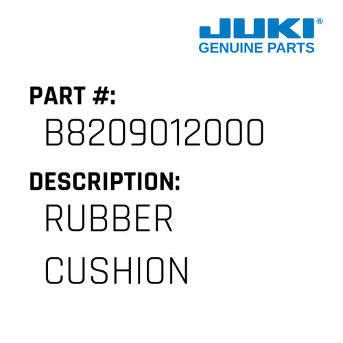 Rubber Cushion - Juki #B8209012000 Genuine Juki Part