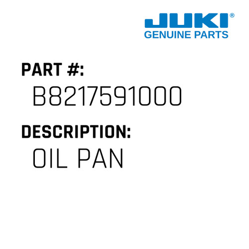 Oil Pan - Juki #B8217591000 Genuine Juki Part