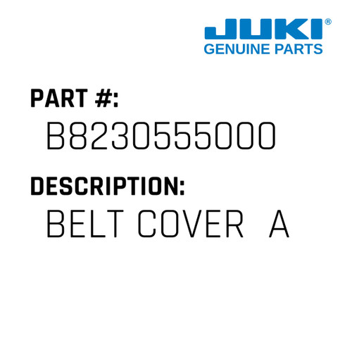 Belt Cover  A - Juki #B8230555000 Genuine Juki Part