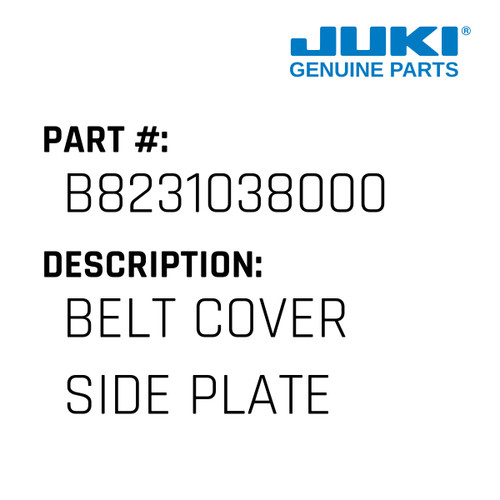 Belt Cover Side Plate - Juki #B8231038000 Genuine Juki Part