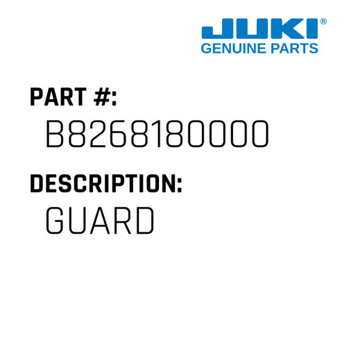 Guard - Juki #B8268180000 Genuine Juki Part