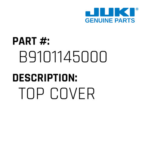 Top Cover - Juki #B9101145000 Genuine Juki Part