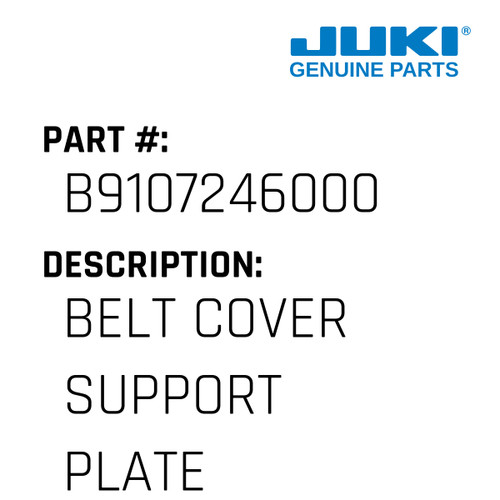 Belt Cover Support Plate - Juki #B9107246000 Genuine Juki Part