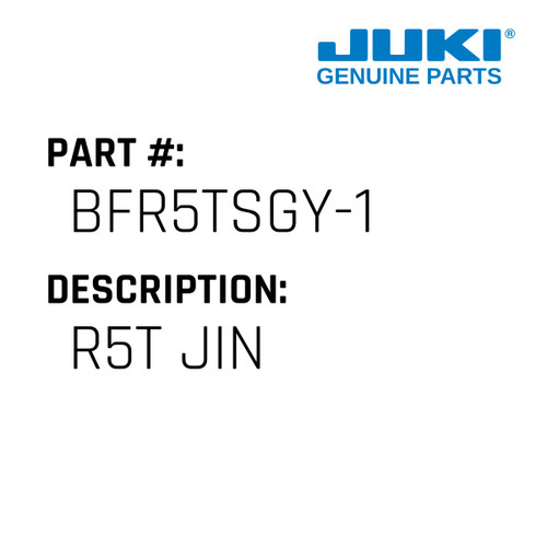 R5T Jin - Juki #BFR5TSGY-1 Genuine Juki Part