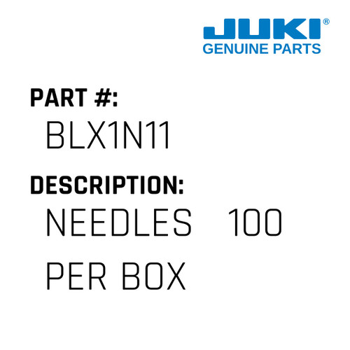 Needles   100 Per Box - Juki #BLX1N11 Genuine Juki Part