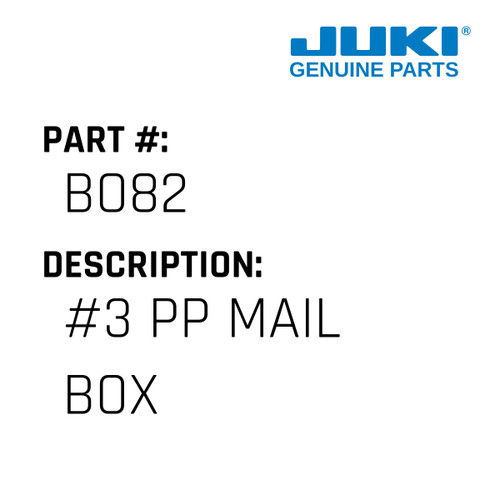 #3 Pp Mail Box - Juki #BO82 Genuine Juki Part