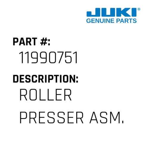 Roller Presser Asm. - Juki #11990751 Genuine Juki Part