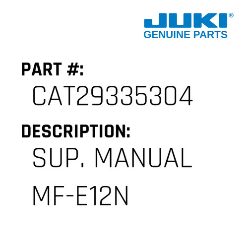 Sup. Manual Mf-E12N - Juki #CAT29335304 Genuine Juki Part