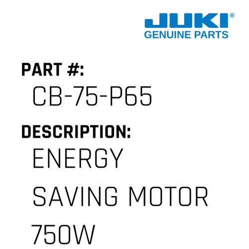 Energy Saving Motor 750W 3500Rpm W/O Synchronizer Pulley 65 - Juki #CB-75-P65 Genuine Juki Part