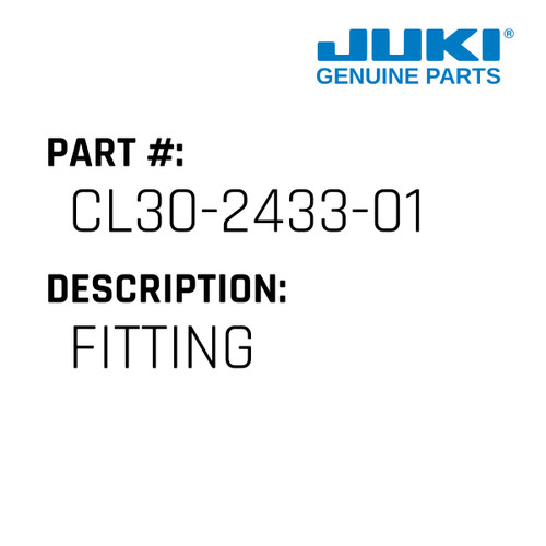 Fitting - Juki #CL30-2433-01 Genuine Juki Part