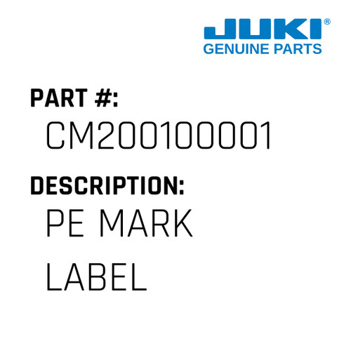 Pe Mark Label - Juki #CM200100001 Genuine Juki Part