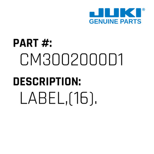 Label, - Juki #CM3002000D1 Genuine Juki Part