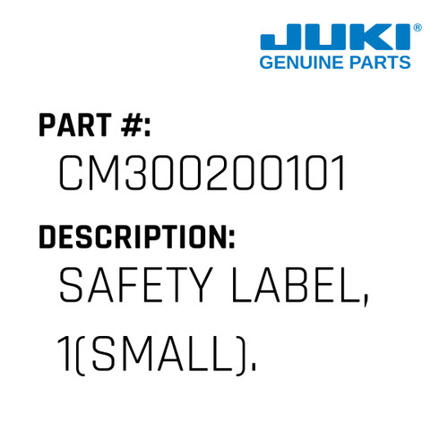 Safety Label, 1 - Juki #CM300200101 Genuine Juki Part