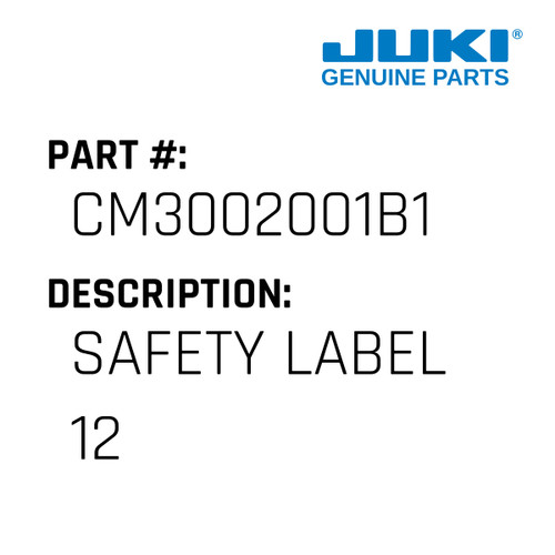 Safety Label 12 - Juki #CM3002001B1 Genuine Juki Part