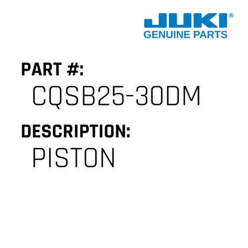Piston - Juki #CQSB25-30DM Genuine Juki Part