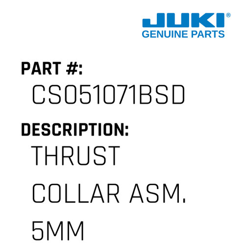 Thrust Collar Asm. 5Mm - Juki #CS051071BSD Genuine Juki Part