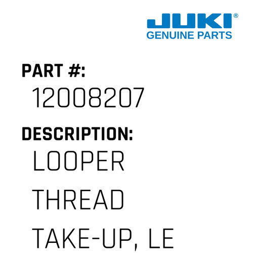 Looper Thread Take-Up, Left - Juki #12008207 Genuine Juki Part