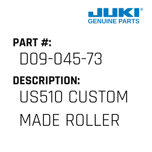 Us510 Custom Made Roller 5Mm Flat - Juki #D09-045-73 Genuine Juki Part
