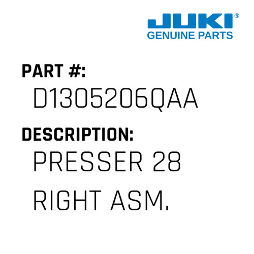 Presser 28 Right Asm. - Juki #D1305206QAA Genuine Juki Part
