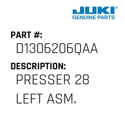 Presser 28 Left Asm. - Juki #D1306206QAA Genuine Juki Part