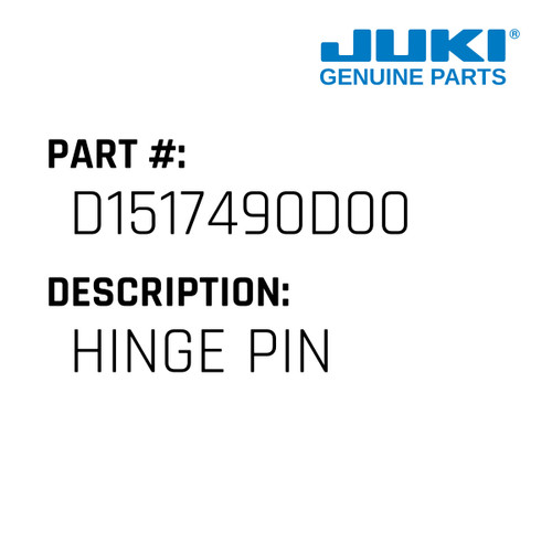 Hinge Pin - Juki #D1517490D00 Genuine Juki Part